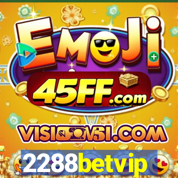 2288betvip