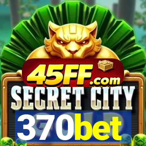 370bet