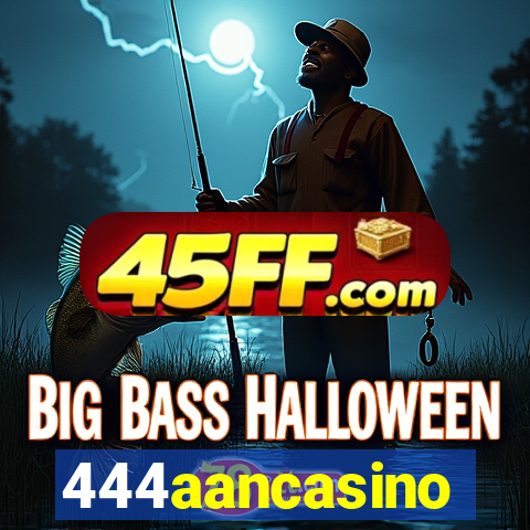 444aancasino