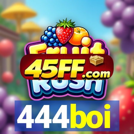 444boi