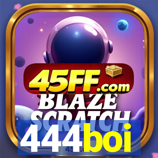 444boi