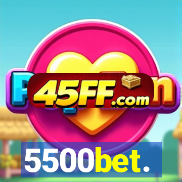 5500bet.