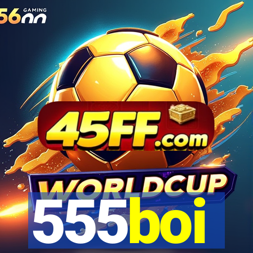 555boi