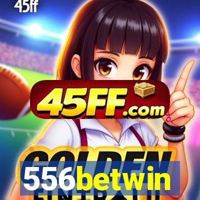 556betwin