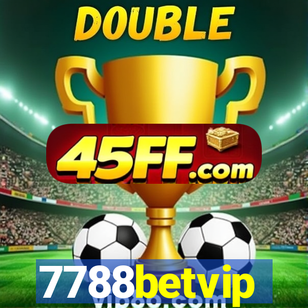 7788betvip