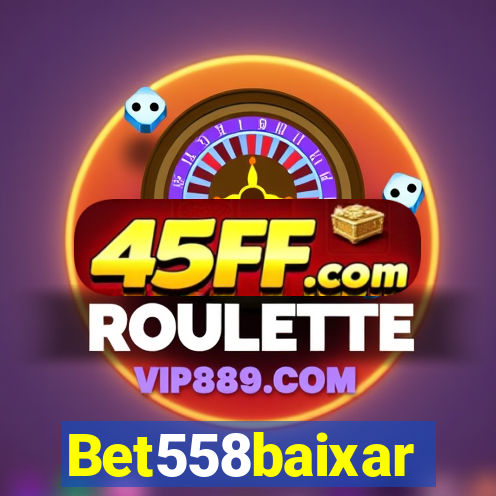 Bet558baixar