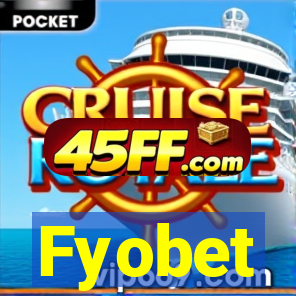 Fyobet