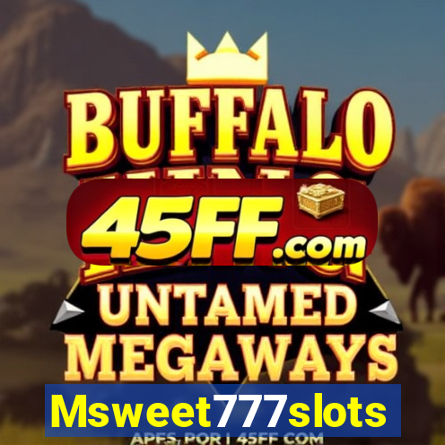 Msweet777slots