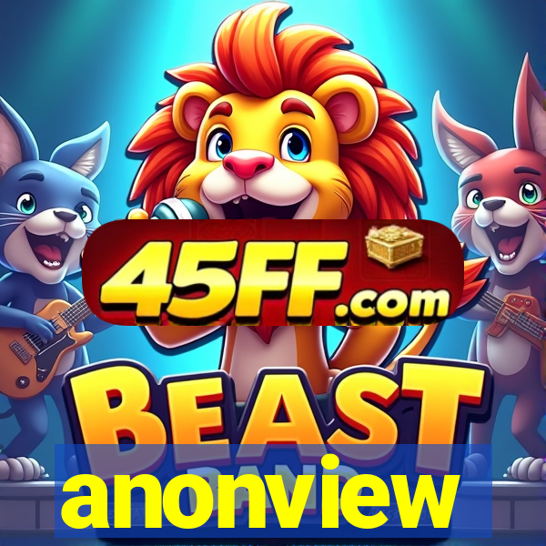 anonview
