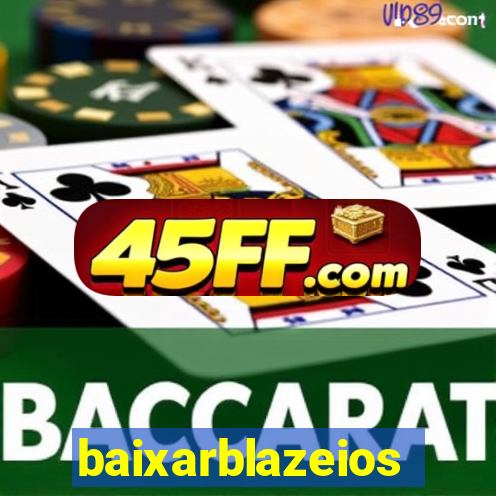 baixarblazeios