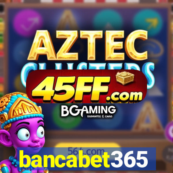 bancabet365