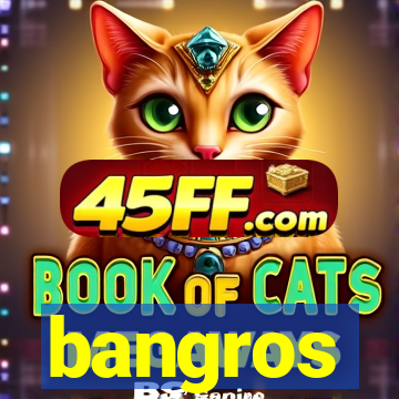 bangros