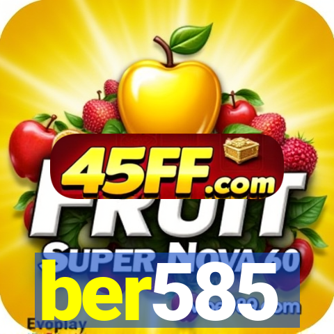 ber585