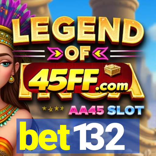 bet132