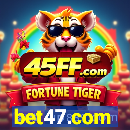bet47.com