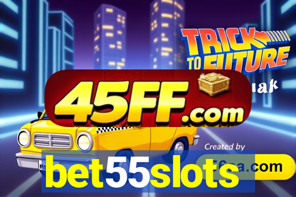bet55slots