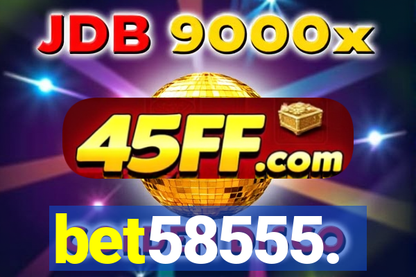 bet58555.