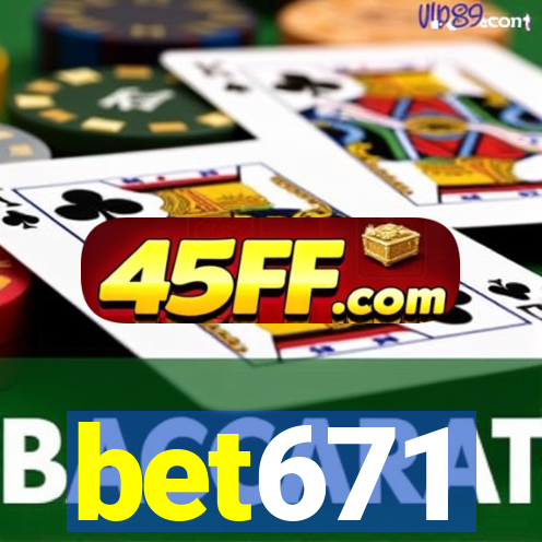 bet671