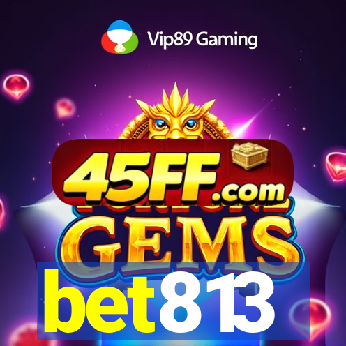bet813