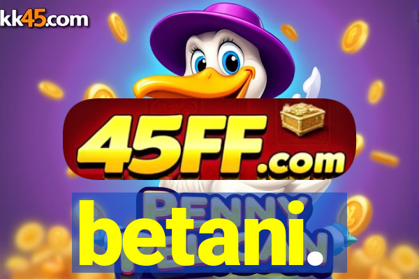 betani.