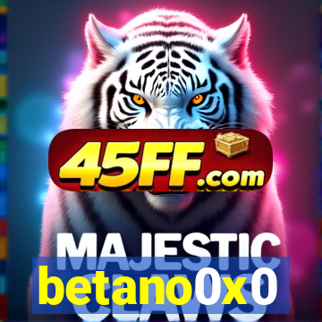 betano0x0
