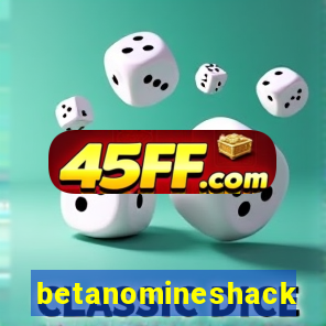 betanomineshack