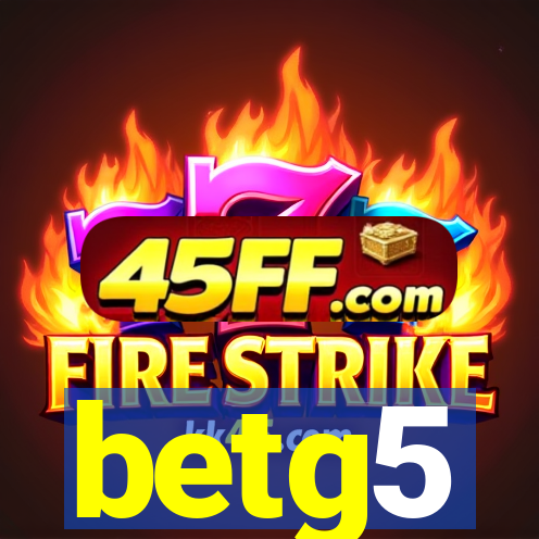 betg5