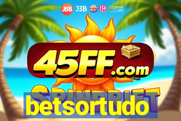 betsortudo