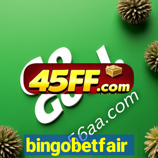 bingobetfair