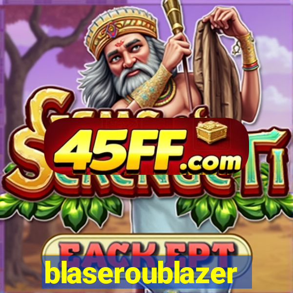 blaseroublazer