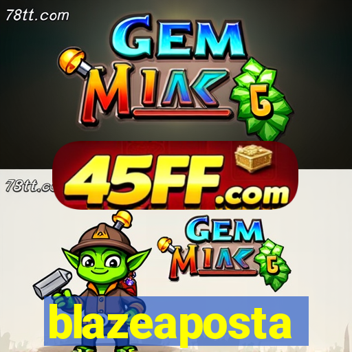blazeaposta