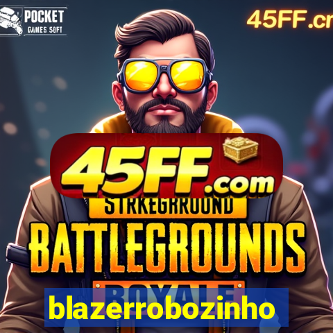 blazerrobozinho