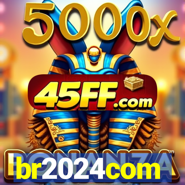br2024com