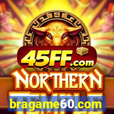 bragame60.com