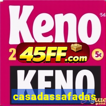 casadassafadas