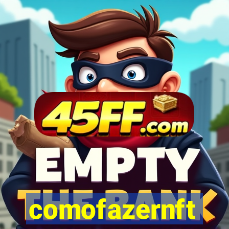 comofazernft