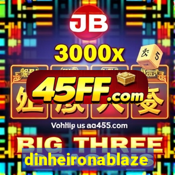 dinheironablaze