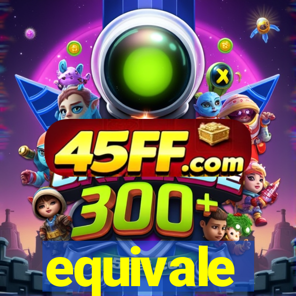 equivale