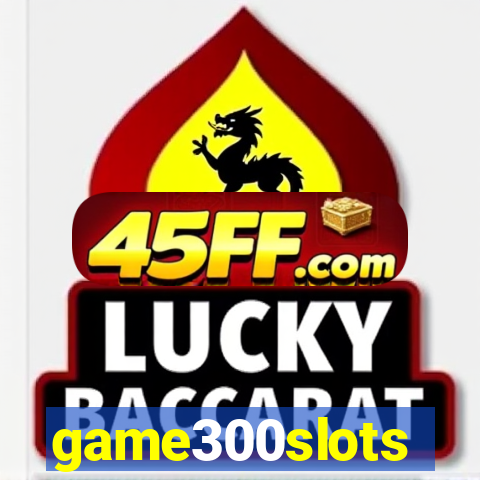 game300slots