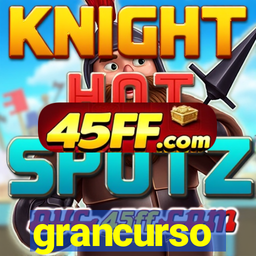 grancurso