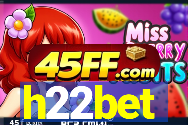 h22bet
