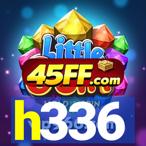 h336