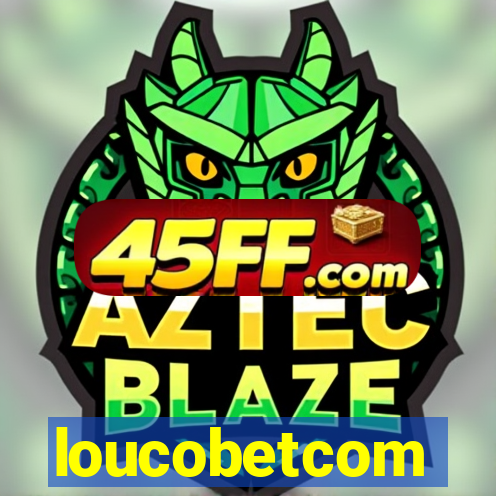 loucobetcom
