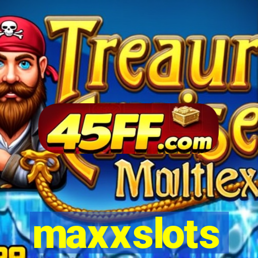 maxxslots