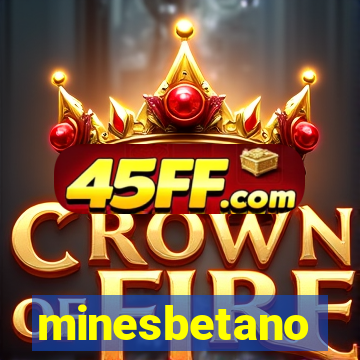 minesbetano