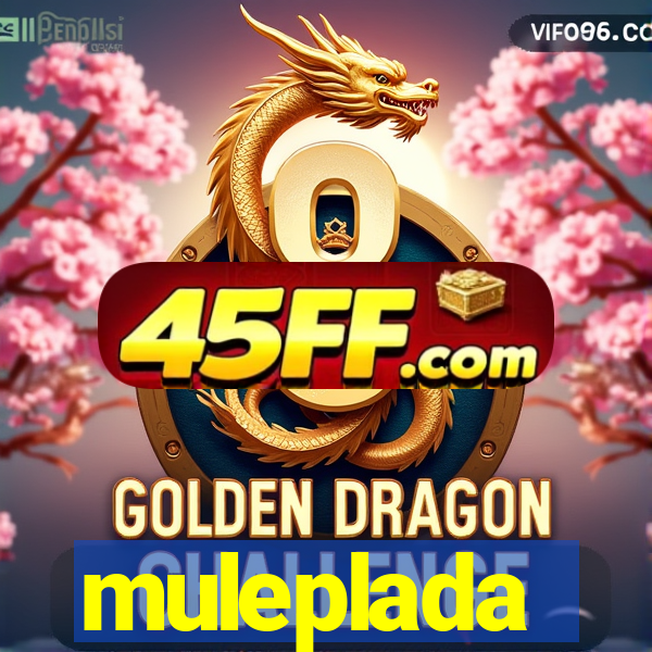 muleplada