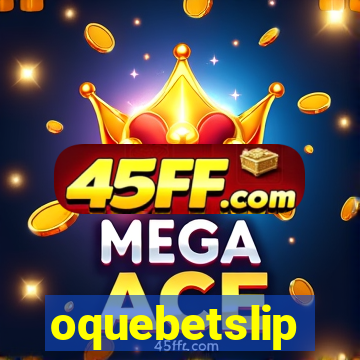 oquebetslip