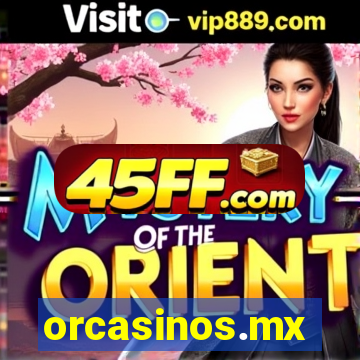 orcasinos.mx