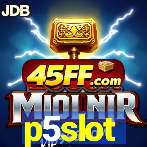 p5slot