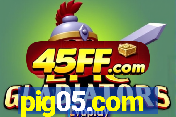 pig05.com